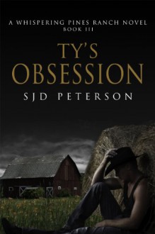 Ty's Obsession - S.J.D. Peterson