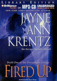 Fired Up (Arcane Society, #7) - Jayne Ann Krentz, Joyce Bean