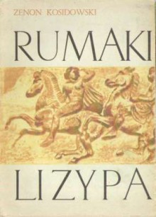 Rumaki Lizypa, i inne opowiadania - Zenon Kosidowski