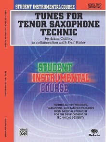 Student Instrumental Course Tunes for Tenor Saxophone Technic: Level II - Acton Ostling, Fred Weber