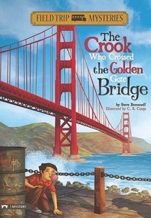 The Crook Who Crossed the Golden Gate Bridge - Steve Brezenoff, C.B. Canga