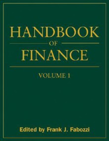 Handbook of Finance, Volume I: Financial Markets and Instruments - Frank J. Fabozzi