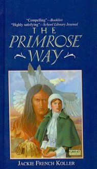 The Primrose Way - Jackie French Koller