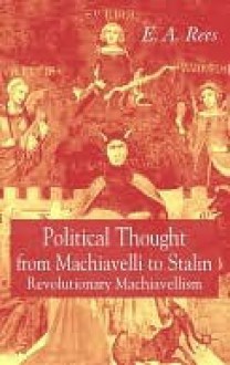 Political Thought From Machiavelli To Stalin - Elizabeth M. Rees