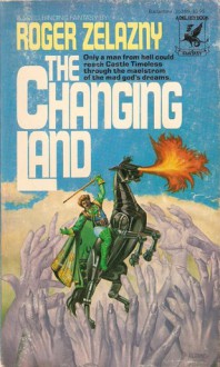 The Changing Land (Dilvish the Damned, #2) - Roger Zelazny