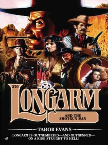 Longarm and the Shotgun Man - Tabor Evans