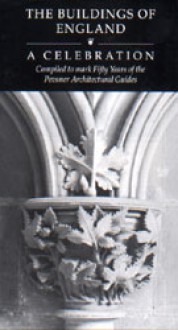 The Buildings of England: a Celebration - Simon Bradley, Bridget Cherry