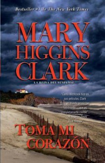 Toma mi corazon - Mary Higgins Clark