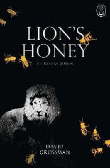 Lion's Honey - David Grossman, Stuart Schoffman