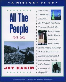 A History of US: Book 10: All the People 1945-2001 (History of Us) - Joy Hakim