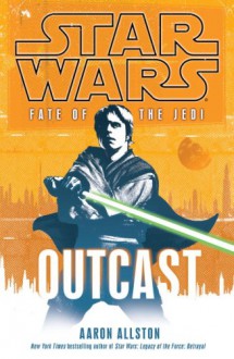 Outcast (Star Wars: Fate of the Jedi, Book 1) - Aaron Allston