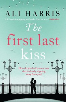 The First Last Kiss - Ali Harris