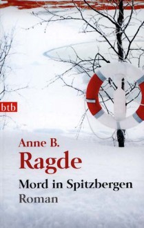 Mord in Spitzbergen - Anne B. Ragde