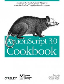 ActionScript 3.0 Cookbook - Joey Lott, Keith Peters, Darron Schall