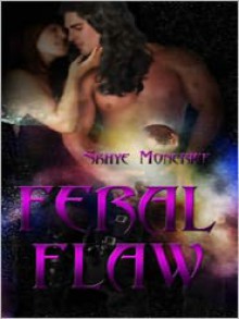 Feral Flaw - Skhye Moncrief