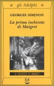 La prima inchiesta di Maigret - Georges Simenon, Alessio Catania