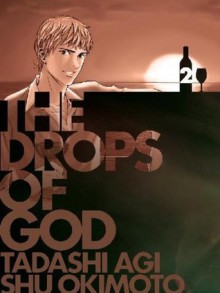 Drops of God, Volume '02: Les Gouttes de Dieu - Tadashi Agi, Shu Okimoto