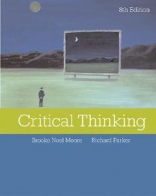 Critical Thinking - Richard Jay Parker, Brooke Noel Moore