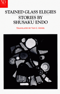 Stained Glass Elegies: Stories - Shūsaku Endō