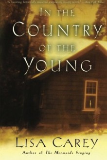 In the Country of the Young - Lisa Carey