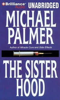 The Sisterhood - Michael Palmer, Renée Raudman