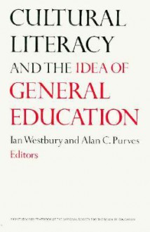 Cultural Literacy and the Idea of General Education - Ian Westbury, Alan C. Purves