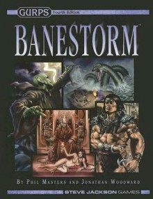 Gurps Banestorm - Phil Masters, Jonathan Woodward