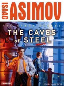 The Caves of Steel - Isaac Asimov, William Dufris