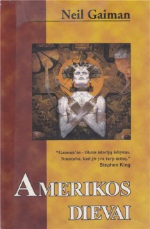 Amerikos dievai - Irmina Domeikienė, Neil Gaiman