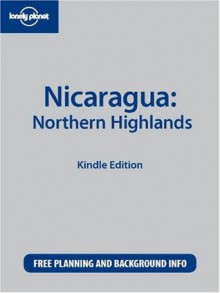 Lonely Planet Nicaragua: Northern Highlands - Adam Skolnick