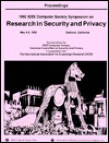 Proceedings: 1992 IEEE Computer Society Symposium on Research in Security and Privacy : May 4-6, 1992 Oakland, California (Ieee Symposium on Research in Security and Privacy//Proceedings) - Institute of Electrical and Electronics Engineers, Inc.