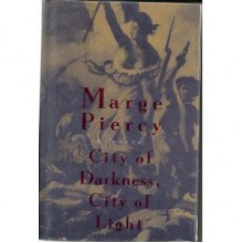 City of Darkness, City of Light - Marge Piercy