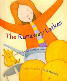 The Runaway Latkes - Leslie Kimmelman, Paul Yalowitz