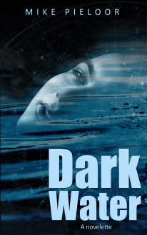 Dark Water (a novelette, #1) - Mike Pieloor