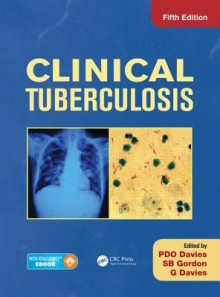 Clinical Tuberculosis 5e - P.P., R. Gordon, G.G.