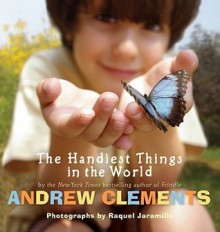 The Handiest Things in the World - Andrew Clements, Raquel Jaramillo