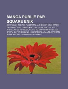 Manga Publi Par Square Enix: Kimengumi, Sekirei, Fullmetal Alchemist, Soul Eater, Pani Poni Dash!, Hameln No Violin-Hiki, Bel Blatt - Source Wikipedia