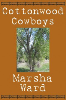 Cottonwood Cowboys - Marsha Ward