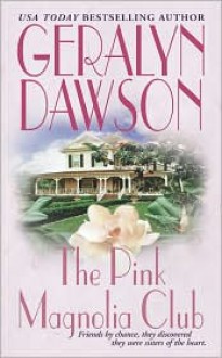 The Pink Magnolia Club - Geralyn Dawson