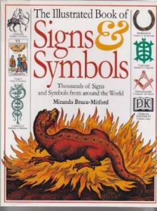 The Illustrated Book of Signs and Symbols - Miranda Bruce-Mitford