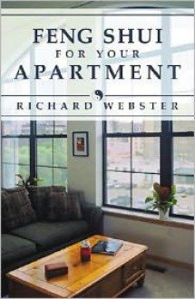 Feng Shui for Your Apartment - Richard Webster, Edgar Rojas, Marguerite Krause