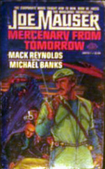 Joe Mauser: Mercenary From Tomorrow - Mack Reynolds, Michael Banks