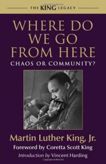 Where Do We Go from Here: Chaos or Community? (King Legacy) - Martin Luther King, Coretta Scott King, Vincent Harding