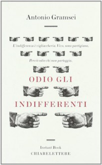 Odio gli indifferenti - Antonio Gramsci