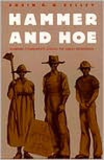 Hammer and Hoe: Alabama Communists During the Great Depression (Fred W. Morrison Series in Southern Studies) - Robin D.G. Kelley