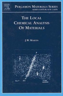 The Local Chemical Analysis of Materials - J.W. Martin