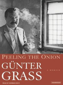 Peeling the Onion (Library Edition): A Memoir - Günter Grass, Norman Dietz