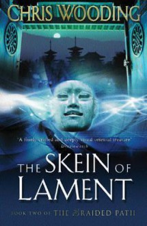 The Skein of Lament (The Braided Path: Bk. 2) - Chris Wooding