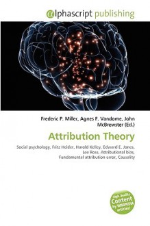 Attribution Theory - Agnes F. Vandome, John McBrewster, Sam B Miller II