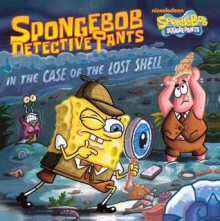 Spongebob DetectivePants in the Case of the Lost Shell - Ilanit Oliver, Stephen Reed